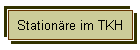 Stationäre im TKH